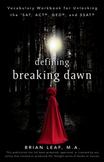Defining Breaking Dawn : Vocabulary Workbook for Unlocking the SAT, ACT, GED, and SSAT