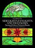 Sidelights, Fanlights and Transoms Stained Glass Pattern Book