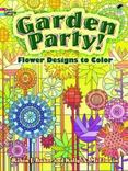 Garden Party! : Flower Designs to Color