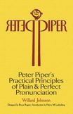 Peter Piper's Practical Principles of Plain and Perfect Pronunciation: A Study in Typography