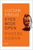 Lucian Freud : Eyes Wide Open