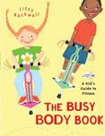 The Busy Body Book : A Kids Guide to Fitness