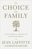 The Heart of the Family : A Call to Wholeness, Abundant Life, and Enduring Happiness
