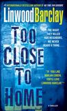 Too Close to Home : A Thriller
