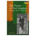 The Poetry of Ted Hughes: Language, Illusion & Beyond