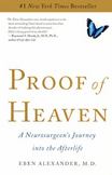 Proof of Heaven : A Neurosurgeons Journey into the Afterlife