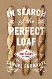 In Search of the Perfect Loaf : A Home Bakers Odyssey