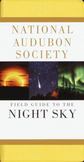National Audubon Society� Field Guide to the Night Sky