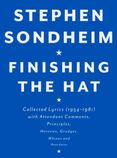 Finishing the Hat : Collected Lyrics (1954-1981) with Attendant Comments, Principles, Heresies, Grudges, Whines and Anecdotes
