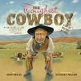 The Toughest Cowboy : Or How the Wild West Was Tamed