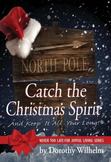 Catch The Christmas Spirit: And Keep It All Year Long