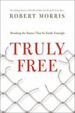 Truly Free: Breaking the Snares That So Easily Entangle