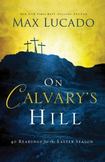 On Calvarys Hill : 40 Readings for the Easter Season