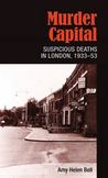 Murder Capital : Suspicious Deaths in London, 1933-53