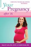 Your Pregnancy After 35: Revised Edition