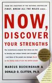 Now, Discover Your Strengths : How to Develop Your Talents and Those of the People You Manage