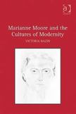Marianne Moore and the Cultures of Modernity
