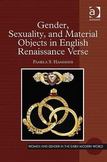 Gender, Sexuality, and Material Objects in English Renaissance Verse