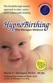 Hypnobirthing: The breakthrough natural approach to safer, easier, more comfortable birthing - The Mongan Method, 3rd Edition