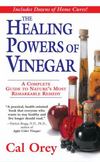The Healing Powers of Vinegar : A Complete Guide To