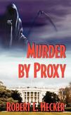 Murder by Proxy : A Benjamin Roan Thriller