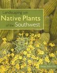 Landscaping with Native Plants of the Southwest