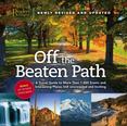 Off the Beaten Path : A Travel Guide to More Than 1000 Scenic and Interesting Places Still Uncrowded and Inviting