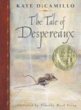 The Tale of Despereaux : Being the Story of a Mouse, a Princess, Some Soup and a Spool of Thread