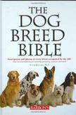 The Dog Breed Bible : Descriptions and Photos of Every Breed Recognized by the AKC