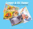 Camper and RV Humor : The Illustrated Story of Camping Comedy