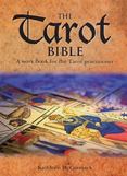 The Tarot Bible : A Work Book for the Tarot Practitioner
