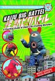 Kaiju Big Battel : A Practical Guide to Giant City-Crushing Monsters