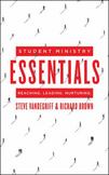 Student Ministry Essentials: Reaching. Leading. Nurturing.