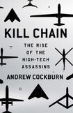 Kill Chain : Drones and the Rise of the High-Tech Assassins