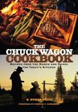 The Chuck Wagon Cookbook : Recipes from the Ranch and Range for Todays Kitchen