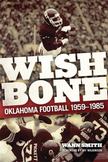 Wishbone : Oklahoma Football, 1959-1985