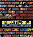 Graffiti World : Street Art from Five Continents