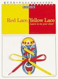Red Lace, Yellow Lace : Learn to Tie Your Shoe!