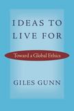 Ideas to Live For: Toward a Global Ethics