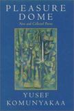 Pleasure Dome: New and Collected Poems