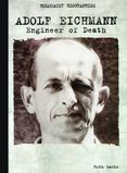 Adolf Eichmann : Engineer of Death