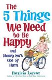 The 5 Things We Need to Be Happy and Money Isn't One of Them