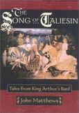 The Song of Taliesin : Tales from King Arthurs Bard