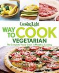 Way to Cook Vegetarian : The Complete Visual Guide to Meatless Cooking