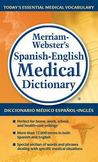 Merriam-Websters Spanish-English Medical Dictionary