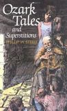 Ozark Tales and Superstitions