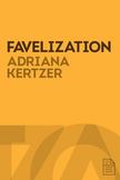Favelization: The Imaginary Brazil in contemporary Film, Fashion, and Design