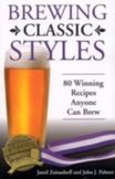 Brewing Classic Styles : 80 Winning Recipes Anyone Can Brew