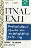 Final Exit : The Practicalities of Self-Deliverance and Assisted Suicide for the Dying