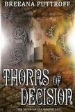 Thorns of Decision : Dusk Gate Chronicles, Book Three
